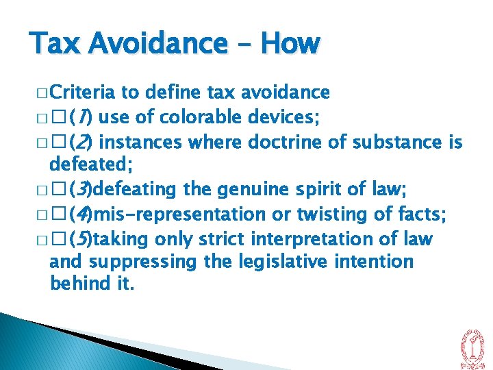 Tax Avoidance – How � Criteria to define tax avoidance � � (1) use