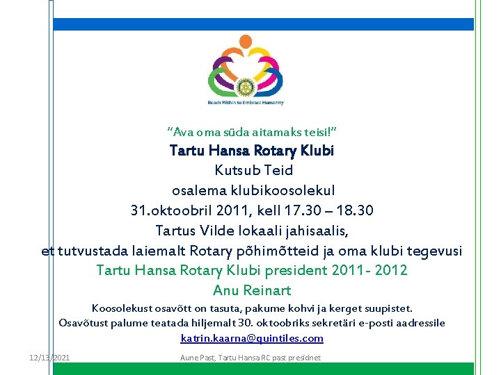 “Ava oma süda aitamaks teisi!” Tartu Hansa Rotary Klubi Kutsub Teid osalema klubikoosolekul 31.
