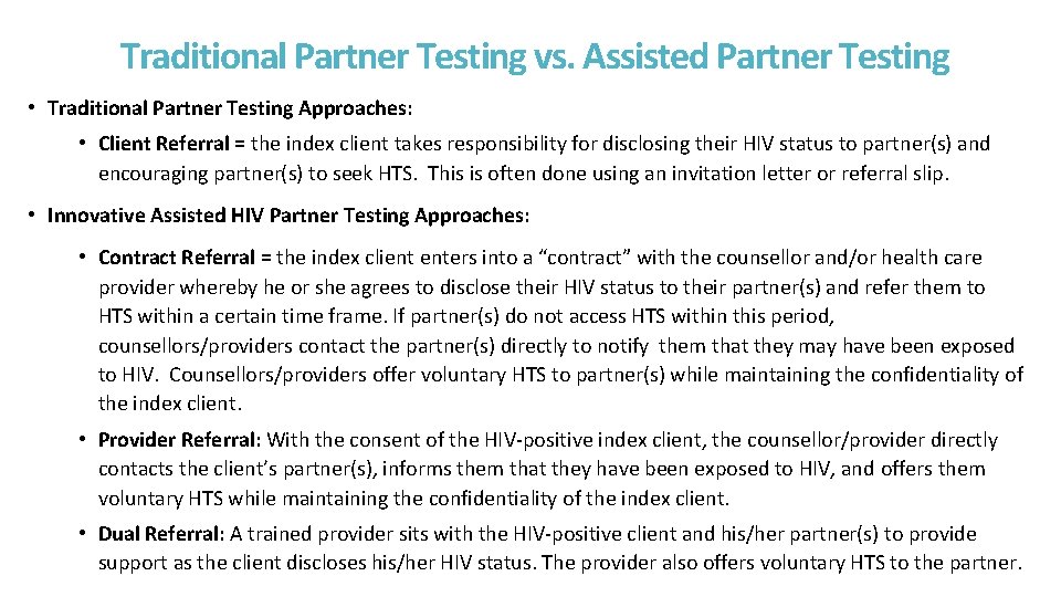 Traditional Partner Testing vs. Assisted Partner Testing • Traditional Partner Testing Approaches: • Client