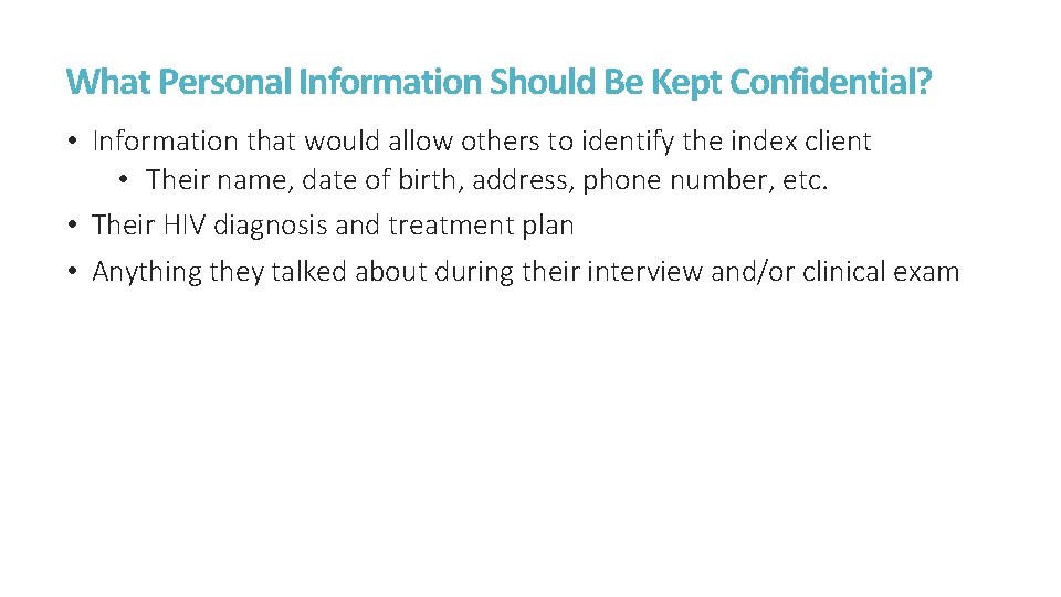 What Personal Information Should Be Kept Confidential? • Information that would allow others to