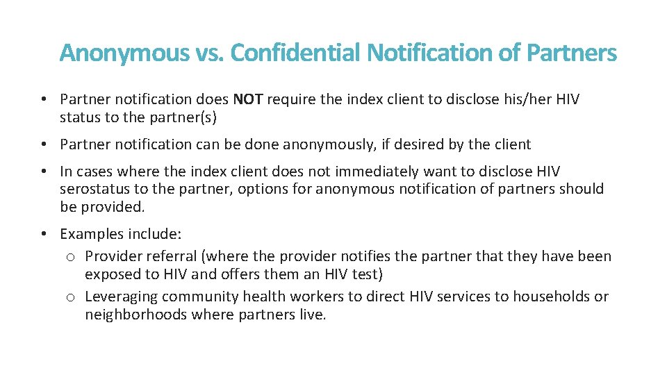 Anonymous vs. Confidential Notification of Partners • Partner notification does NOT require the index