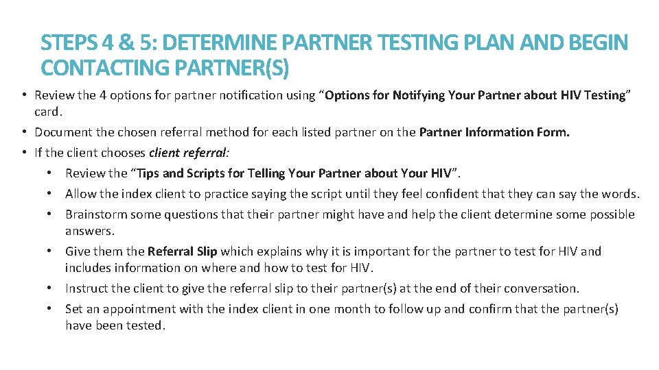 STEPS 4 & 5: DETERMINE PARTNER TESTING PLAN AND BEGIN CONTACTING PARTNER(S) • Review
