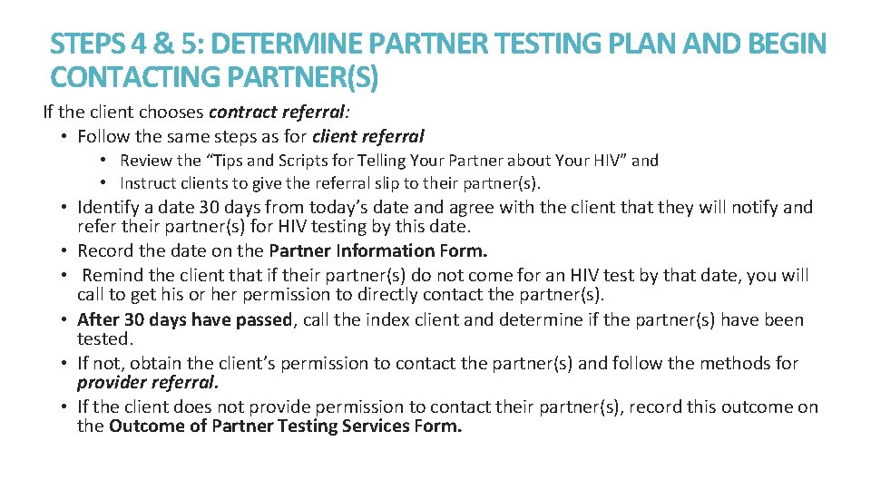 STEPS 4 & 5: DETERMINE PARTNER TESTING PLAN AND BEGIN CONTACTING PARTNER(S) If the