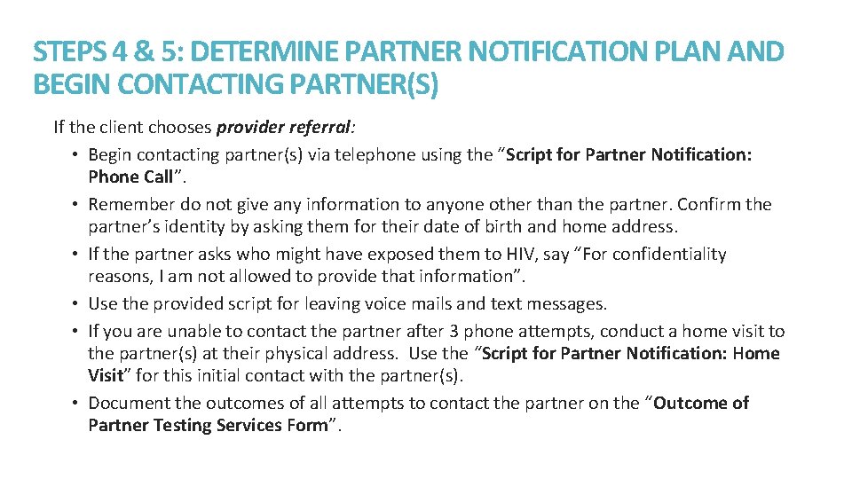 STEPS 4 & 5: DETERMINE PARTNER NOTIFICATION PLAN AND BEGIN CONTACTING PARTNER(S) If the