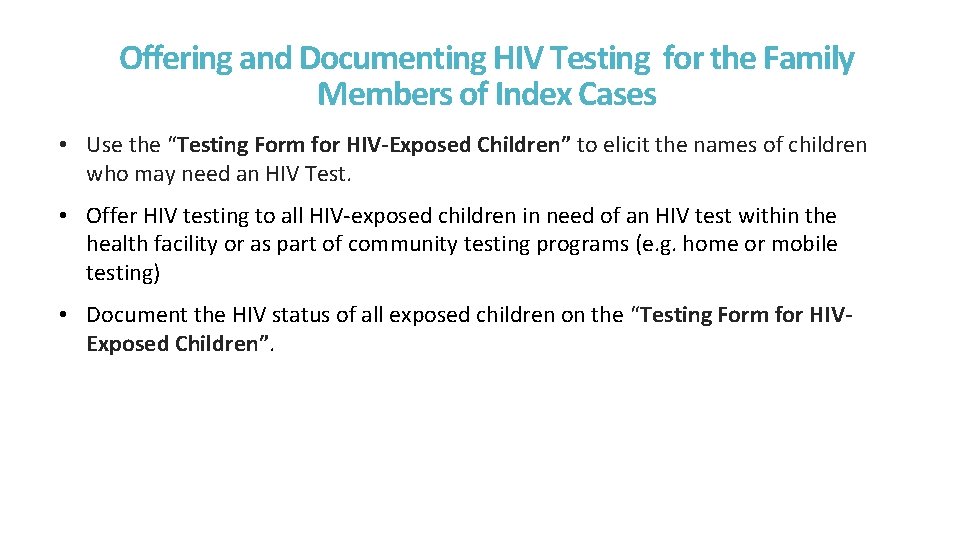 Offering and Documenting HIV Testing for the Family Members of Index Cases • Use