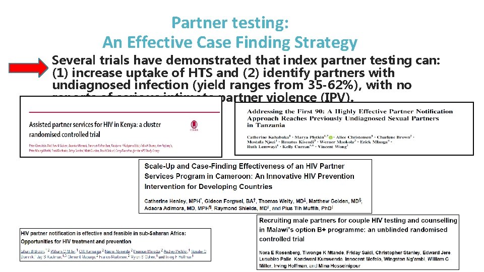 Partner testing: An Effective Case Finding Strategy Several trials have demonstrated that index partner