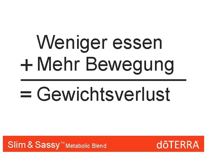 Weniger essen + Mehr Bewegung Gewichtsverlust Slim & Sassy™™ Metabolic Blend 