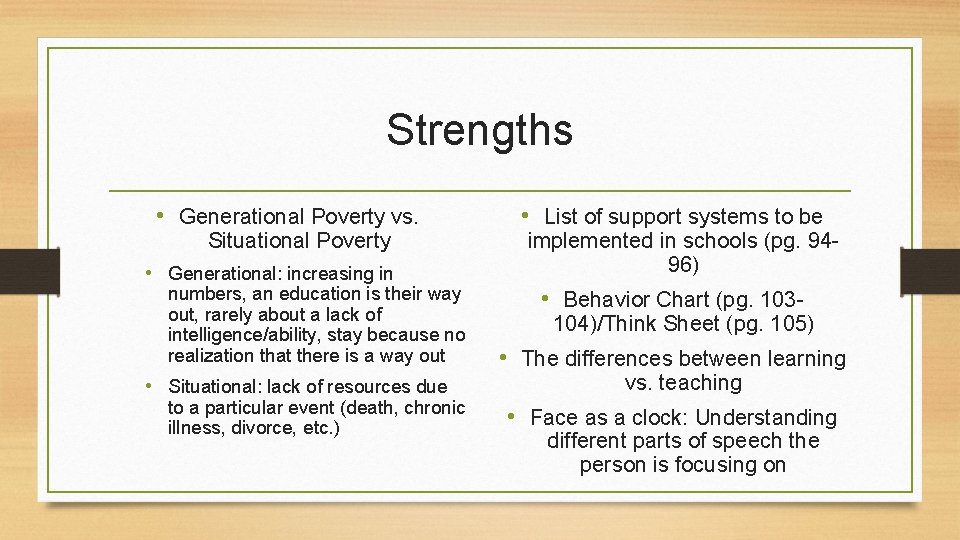 Strengths • Generational Poverty vs. Situational Poverty • Generational: increasing in numbers, an education