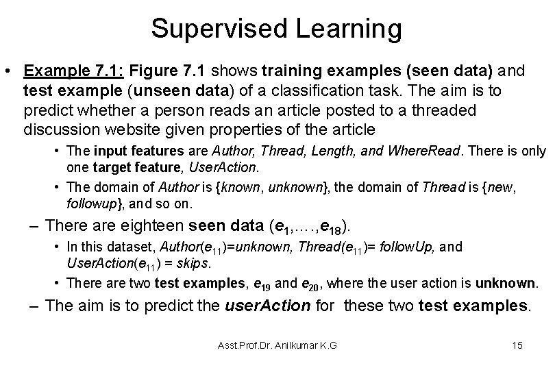 Supervised Learning • Example 7. 1: Figure 7. 1 shows training examples (seen data)