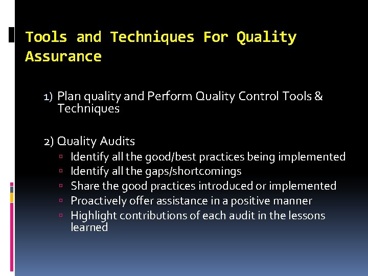 Tools and Techniques For Quality Assurance 1) Plan quality and Perform Quality Control Tools