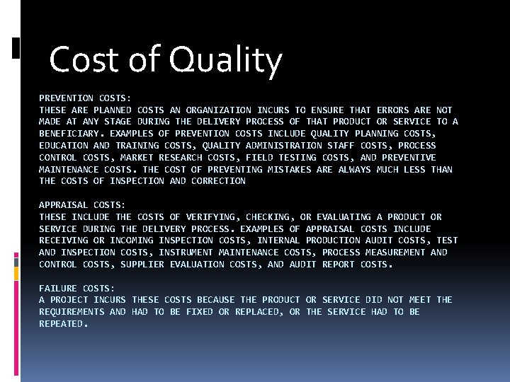 Cost of Quality PREVENTION COSTS: THESE ARE PLANNED COSTS AN ORGANIZATION INCURS TO ENSURE