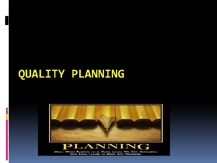 QUALITY PLANNING 