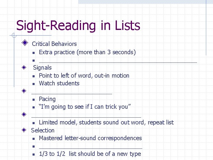 Sight-Reading in Lists Critical Behaviors n Extra practice (more than 3 seconds) n _________________________