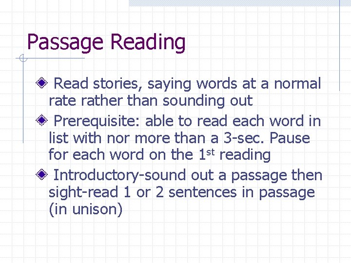Passage Reading Read stories, saying words at a normal rate rather than sounding out