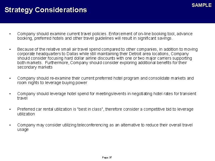 SAMPLE Strategy Considerations • Company should examine current travel policies. Enforcement of on-line booking