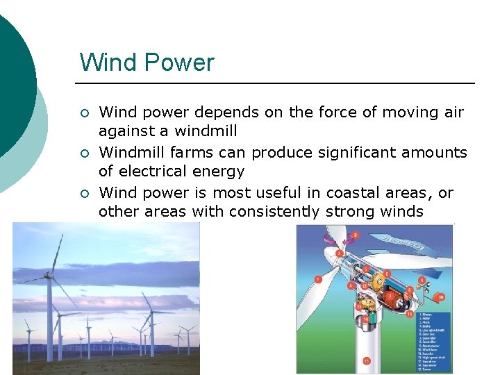 Wind Power ¡ ¡ ¡ Wind power depends on the force of moving air