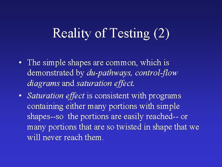 Reality of Testing (2) • The simple shapes are common, which is demonstrated by