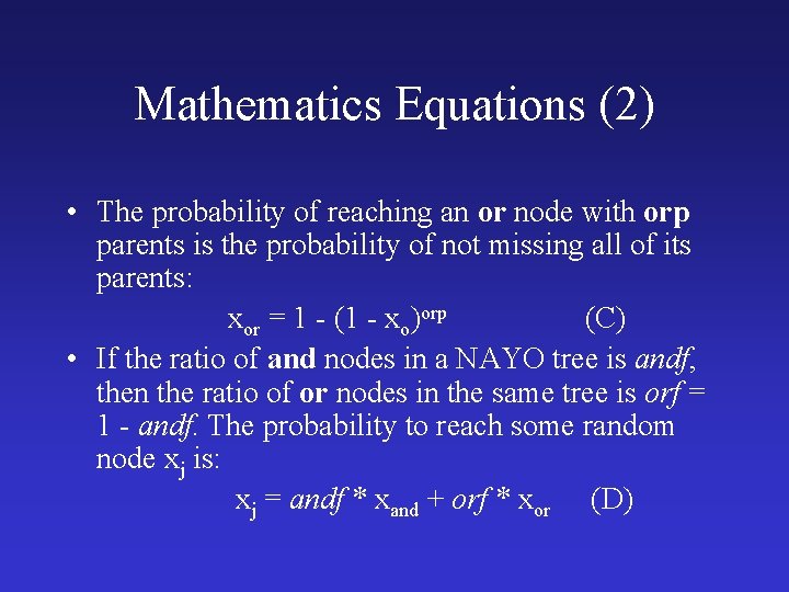 Mathematics Equations (2) • The probability of reaching an or node with orp parents
