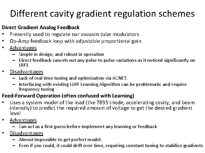 Different cavity gradient regulation schemes Direct Gradient Analog Feedback • Presently used to regulate