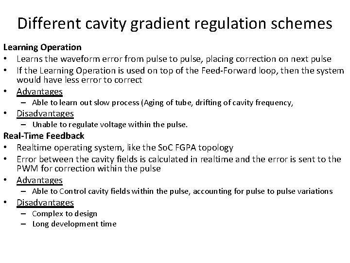 Different cavity gradient regulation schemes Learning Operation • Learns the waveform error from pulse