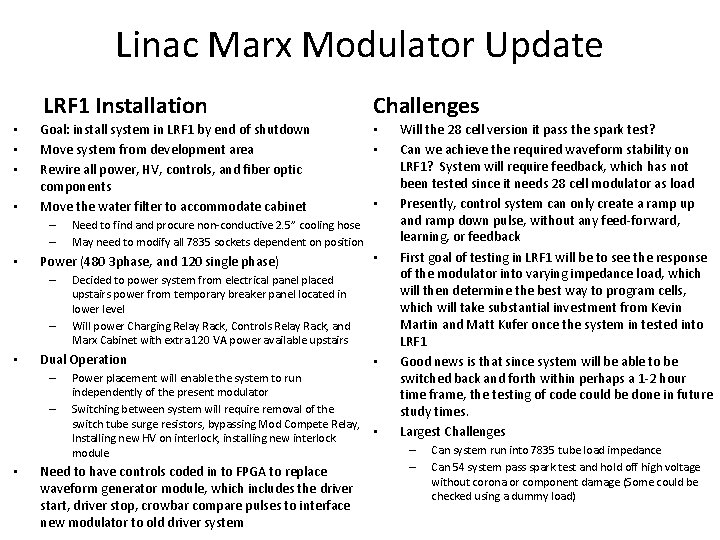 Linac Marx Modulator Update • • LRF 1 Installation Challenges Goal: install system in