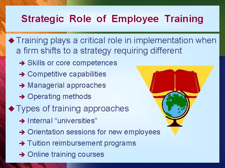 Strategic Role of Employee Training u Training plays a critical role in implementation when