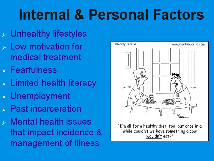 Internal & Personal Factors Ø Ø Ø Ø Unhealthy lifestyles Low motivation for medical