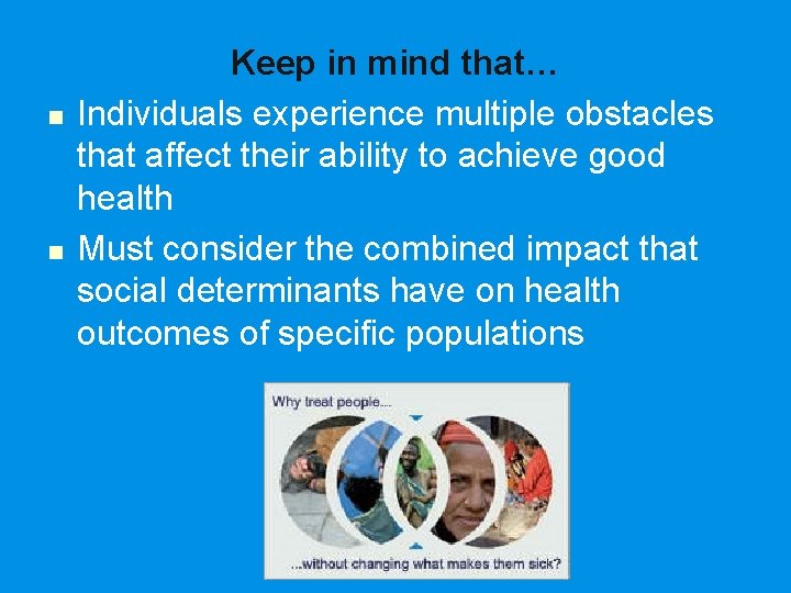 n n Keep in mind that… Individuals experience multiple obstacles that affect their ability