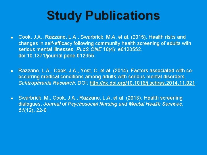 Study Publications n n n Cook, J. A. , Razzano, L. A. , Swarbrick,