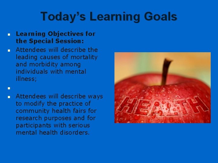 Today’s Learning Goals n n Learning Objectives for the Special Session: Attendees will describe