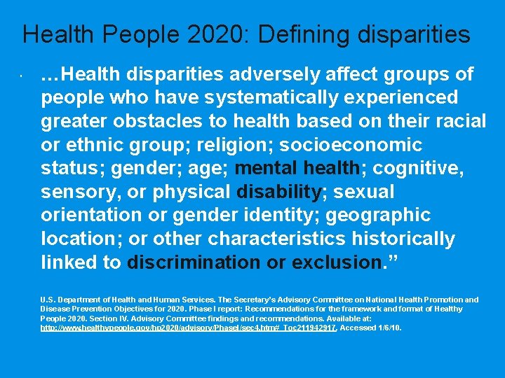 Health People 2020: Defining disparities …Health disparities adversely affect groups of people who have