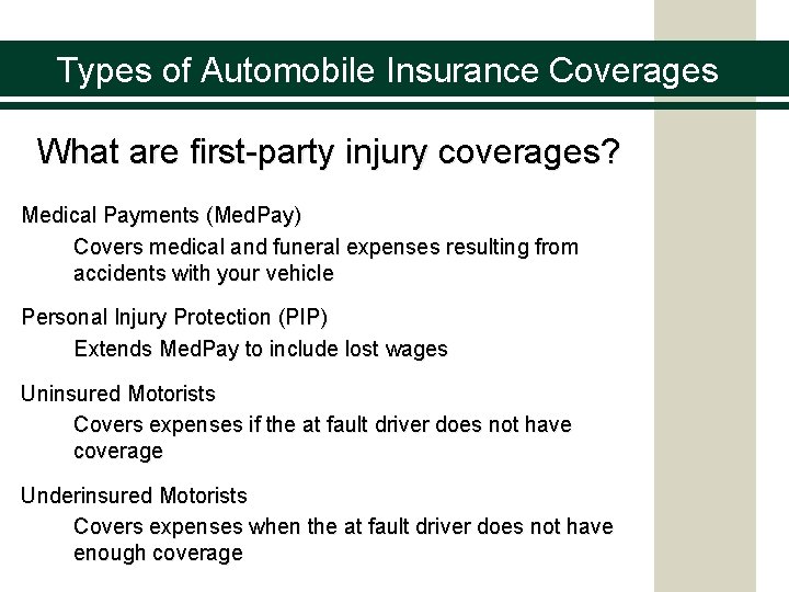 Types of Automobile Insurance Coverages What are first-party injury coverages? Medical Payments (Med. Pay)