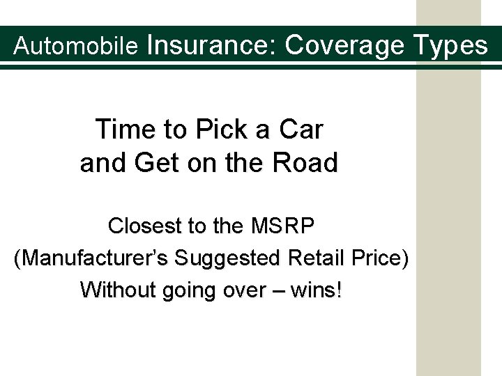 Automobile Insurance: Coverage Types Time to Pick a Car and Get on the Road