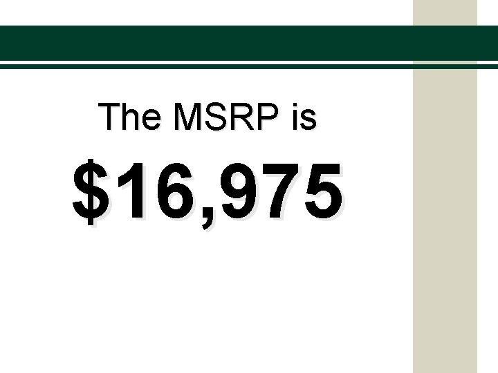 The MSRP is $16, 975 