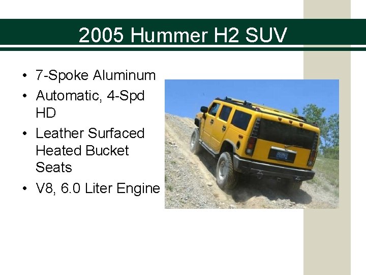 2005 Hummer H 2 SUV • 7 -Spoke Aluminum • Automatic, 4 -Spd HD