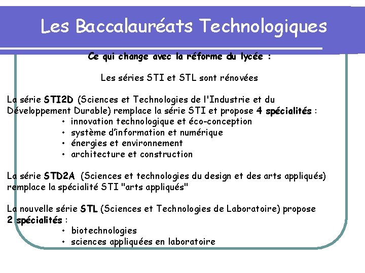 Les Baccalauréats Technologiques Ce qui change avec la réforme du lycée : Les séries