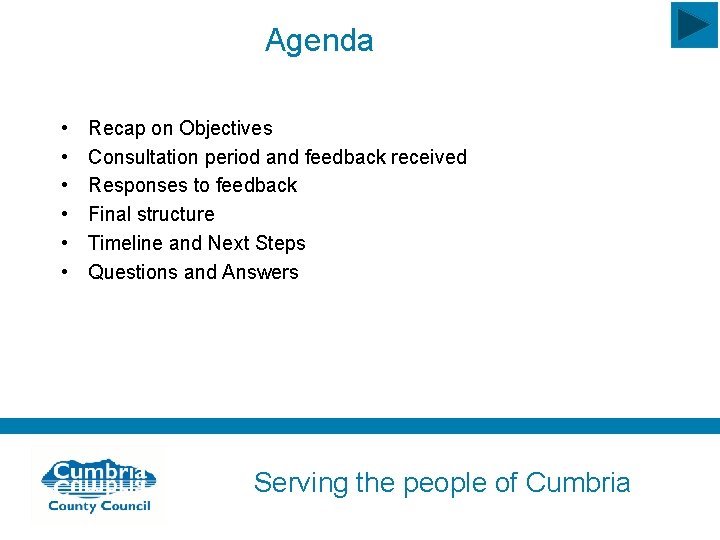 Agenda • • • Recap on Objectives Consultation period and feedback received Responses to