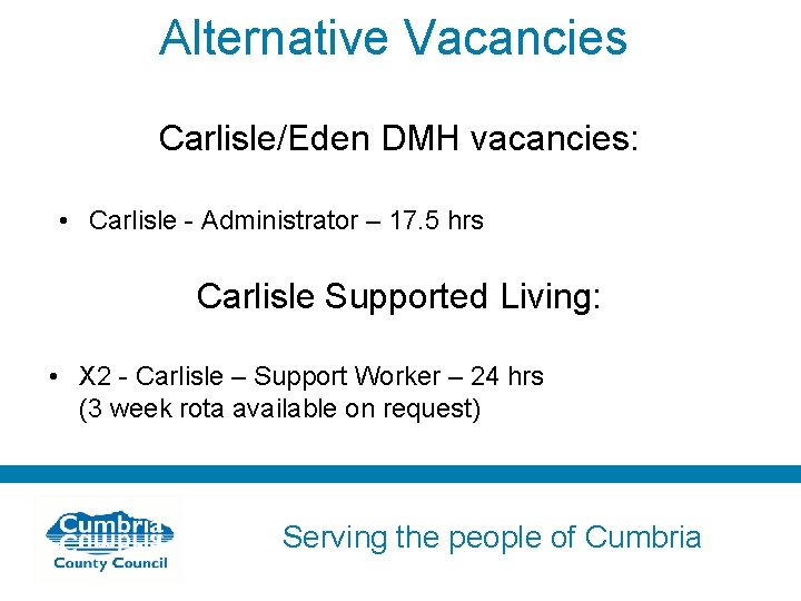 Alternative Vacancies Carlisle/Eden DMH vacancies: • Carlisle - Administrator – 17. 5 hrs Carlisle