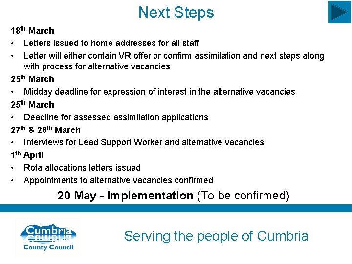 Next Steps 18 th March • Letters issued to home addresses for all staff