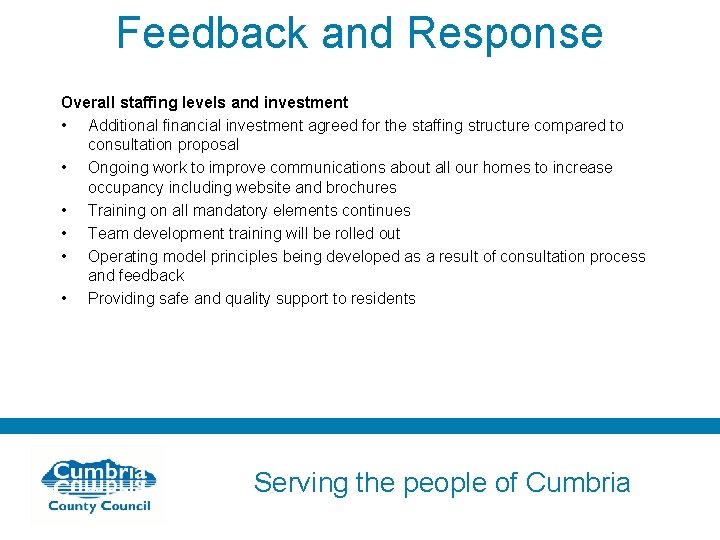 Feedback and Response Overall staffing levels and investment • Additional financial investment agreed for