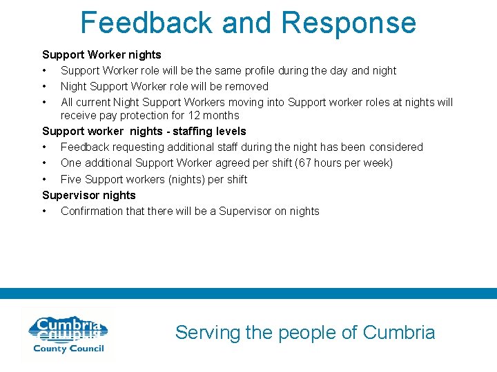 Feedback and Response Support Worker nights • Support Worker role will be the same
