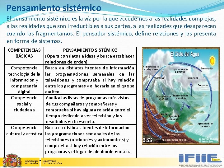 Pensamiento sistémico El pensamiento sistémico es la vía por la que accedemos a las