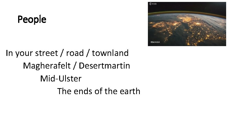 People In your street / road / townland Magherafelt / Desertmartin Mid-Ulster The ends