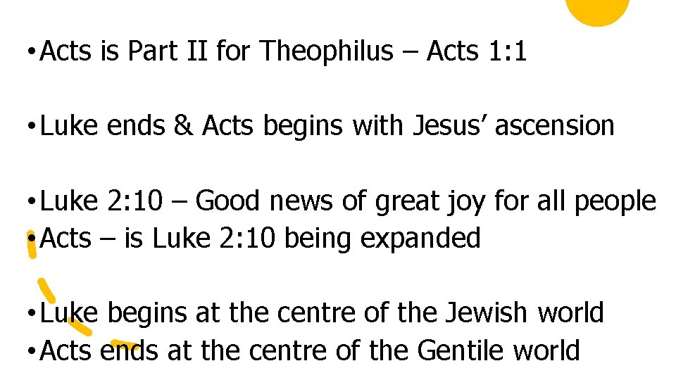  • Acts is Part II for Theophilus – Acts 1: 1 • Luke