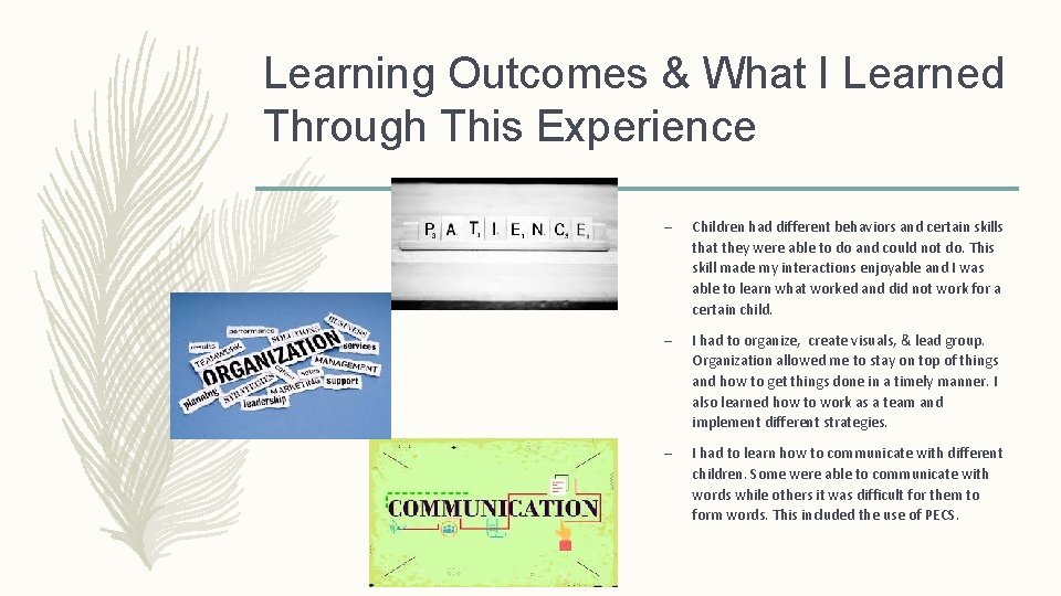 Learning Outcomes & What I Learned Through This Experience – Children had different behaviors