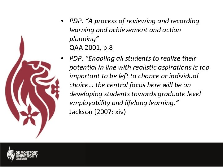  • PDP: “A process of reviewing and recording learning and achievement and action