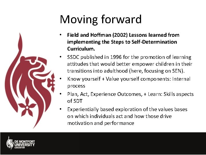 Moving forward • Field and Hoffman (2002) Lessons learned from implementing the Steps to