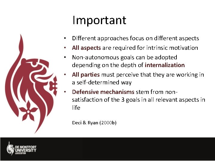Important • Different approaches focus on different aspects • All aspects are required for