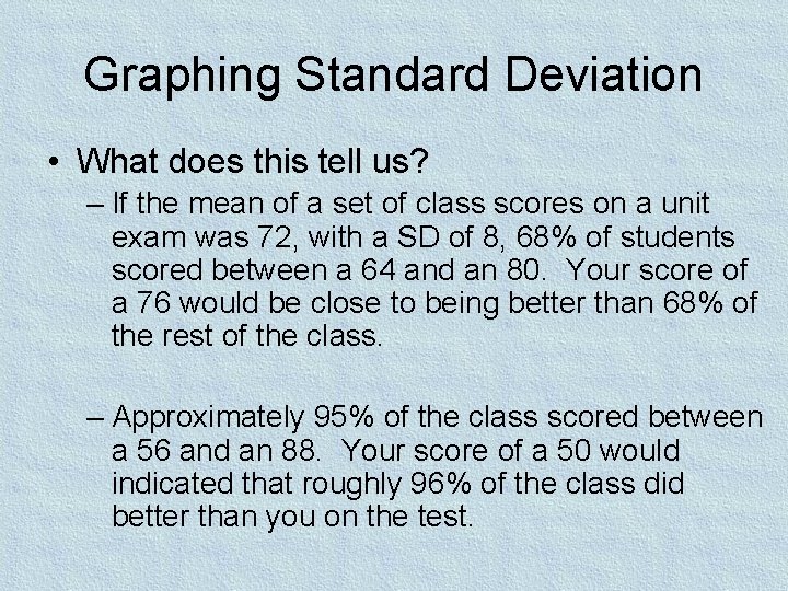 Graphing Standard Deviation • What does this tell us? – If the mean of