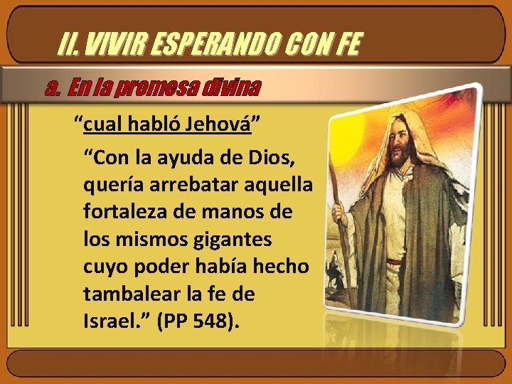 II. VIVIR ESPERANDO CON FE a. En la promesa divina “cual habló Jehová” “Con